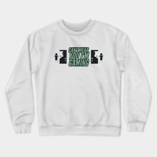 Can’t hear you I’m gaming Crewneck Sweatshirt